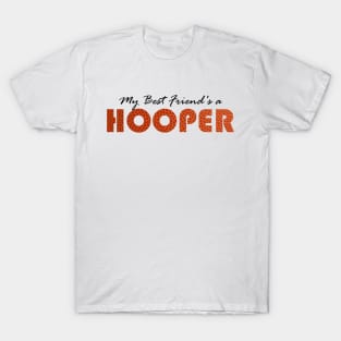 My Best Friend's a Hooper T-Shirt